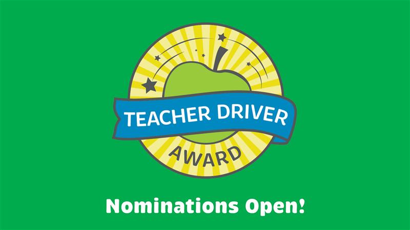 Submit your Teacher Driver Award nomination